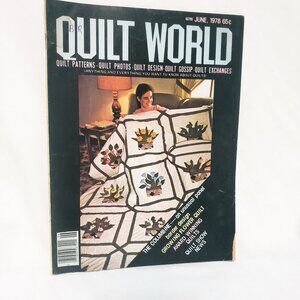 Quilt World Magazine June 1978 Growing Flower Border Design Fence Rail Memory